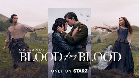 Watch Outlander: Blood of my Blood on STARZ