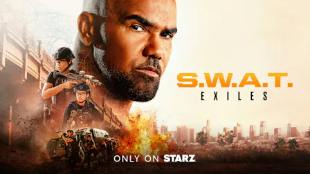 Watch S.W.A.T.: Exiles on STARZ