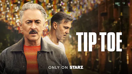 Watch Tip Toe on STARZ